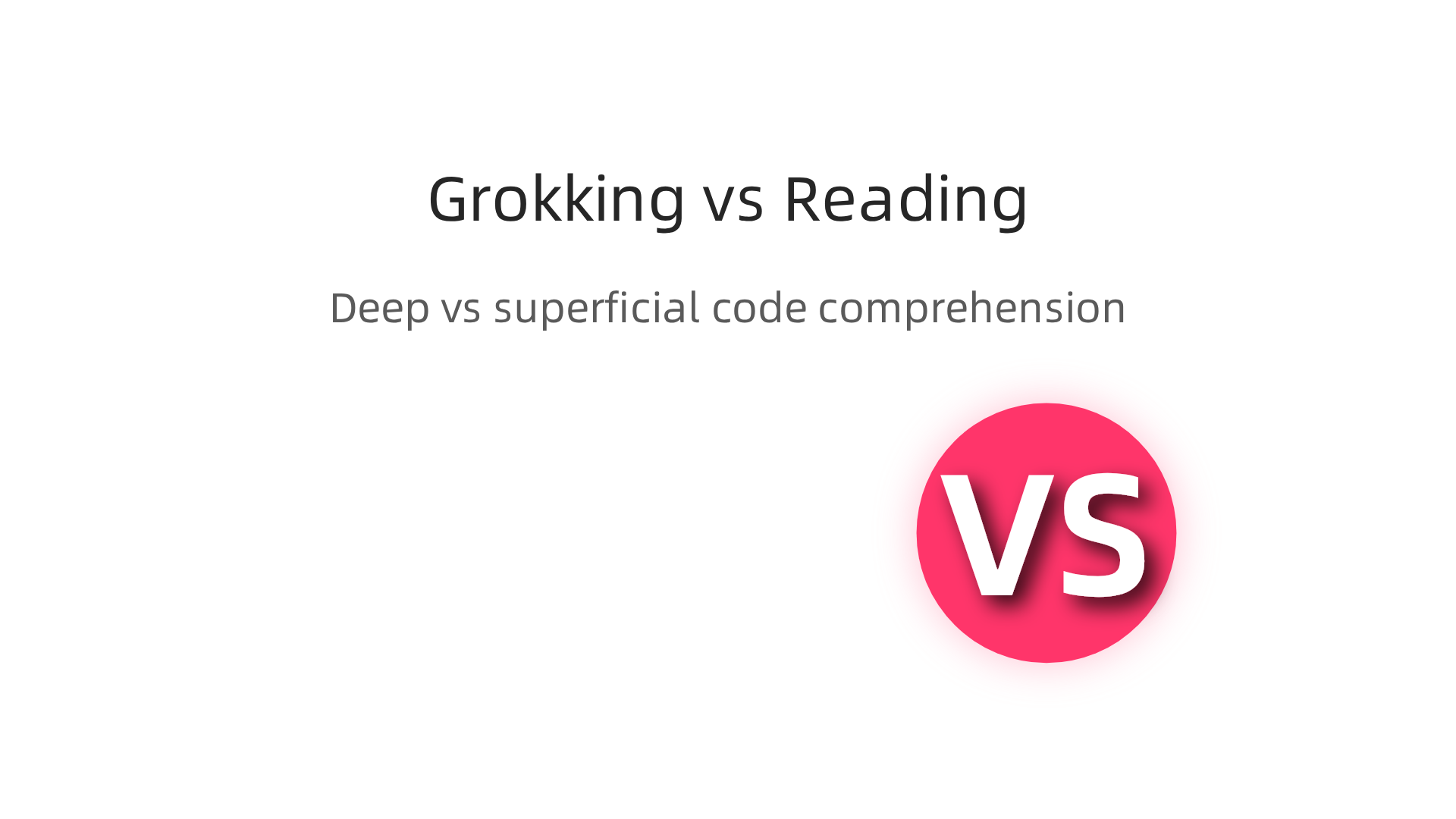 Understanding the critical differences between superficial code reading and deep "grokking" for effective comprehension.
